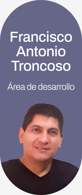 Francisco Antonio Troncoso - Área de desarrollo