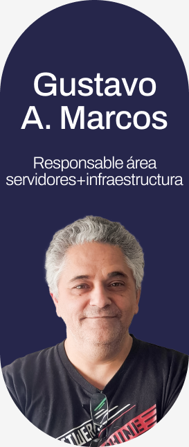 Gustavo A. Marcos - Responsable área servidores e infraestructura
